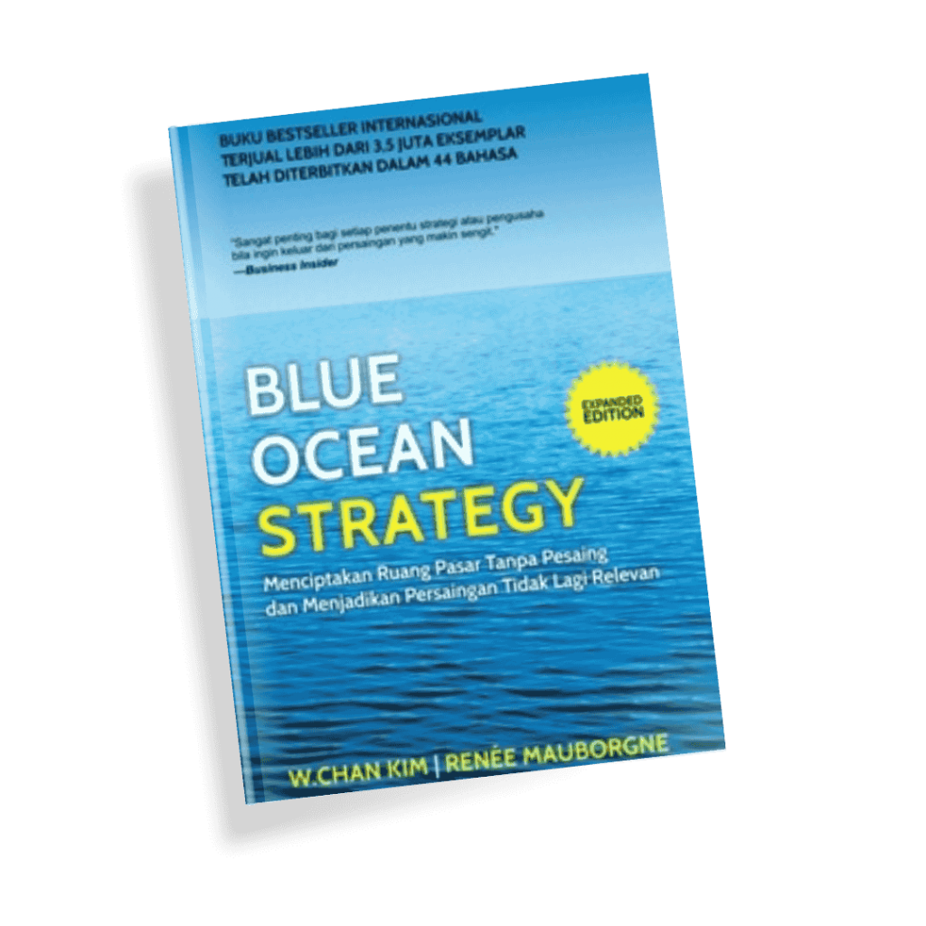 Blue Ocean Strategy by W. Chan Kim and Renée Mauborgne