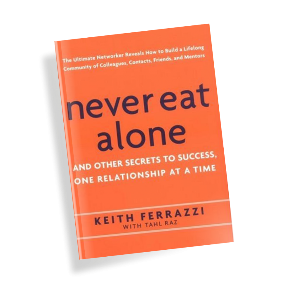 Never Eat Alone by Keith Ferrazzi