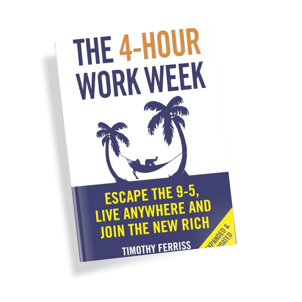 The 4-Hour Workweek by Tim Ferriss