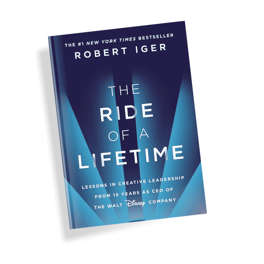 The Ride of a Lifetime by Robert Iger