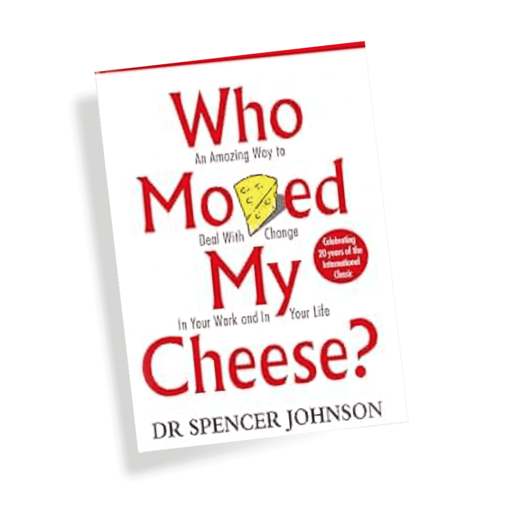 Who Moved My Cheese by Spencer Johnson