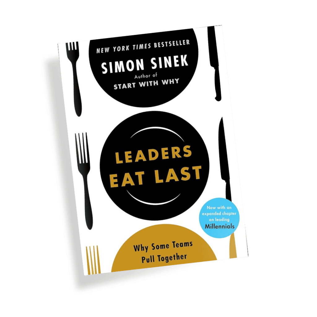 Leaders Eat Last by Simon Sinek