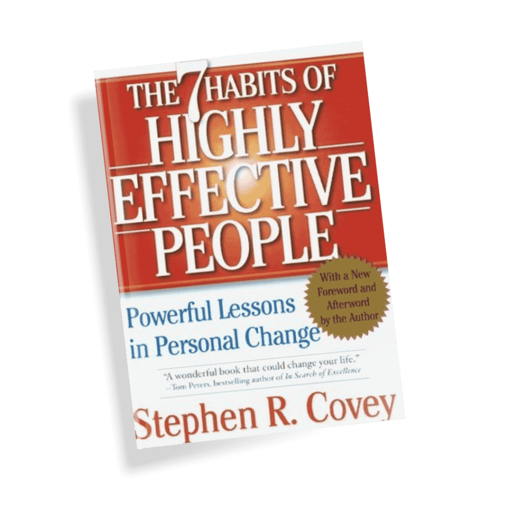 The 7 Habits of Highly Effective People by Stephen R. Covey